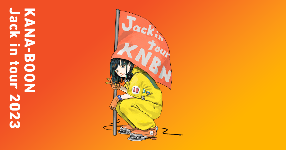 KANA-BOON Jack in tour 2023｜KANA-BOON OFFICIAL SITE